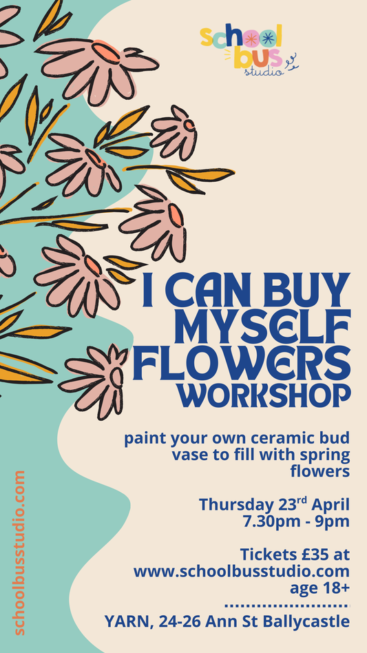 I Can Buy Myself Flowers Workshop